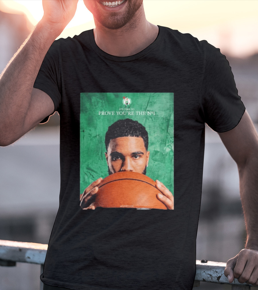 Boston Celtics Jayson Tatum Prove You're The No 1 T-Shirt