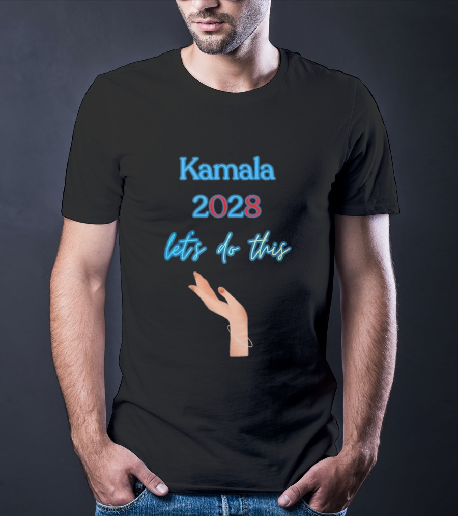 Kamala 2028 Let's Do This Election Campaign Hand Image T-Shirt