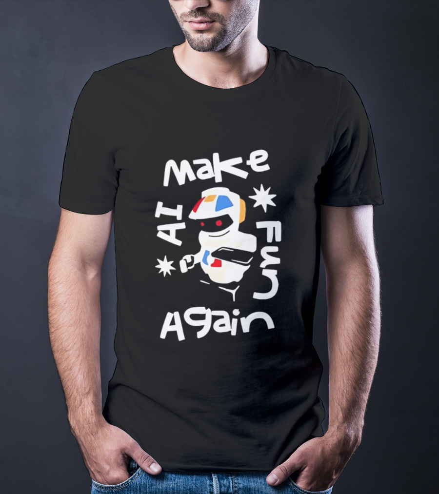 Make AI Fun Again Robot Artificial Intelligence T-Shirt