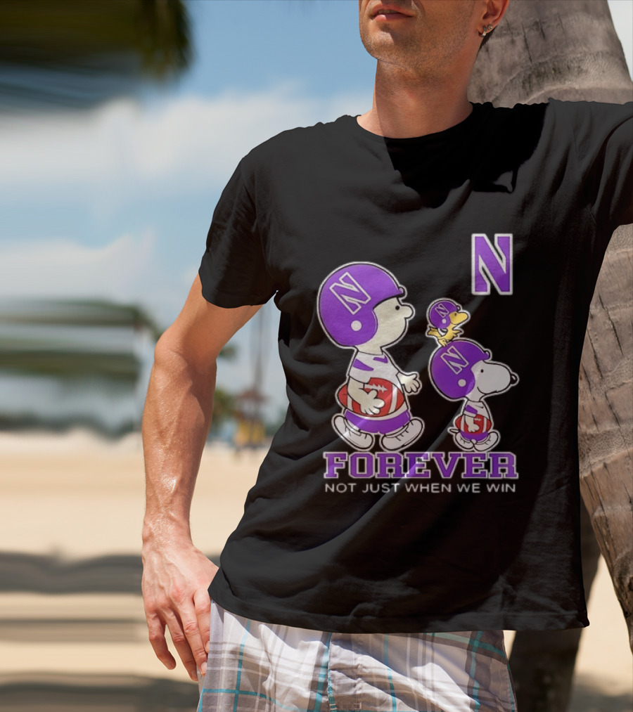 Snoopy Woodstock Charlie Brown Northwestern Wildcats Forever Not Just When We Win T-Shirt