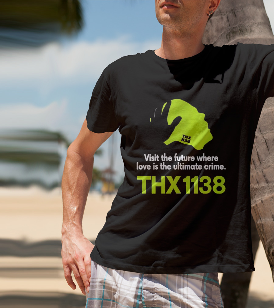 THX 1138 Visit The Future Where Love Is The Ultimate Crime T-Shirt