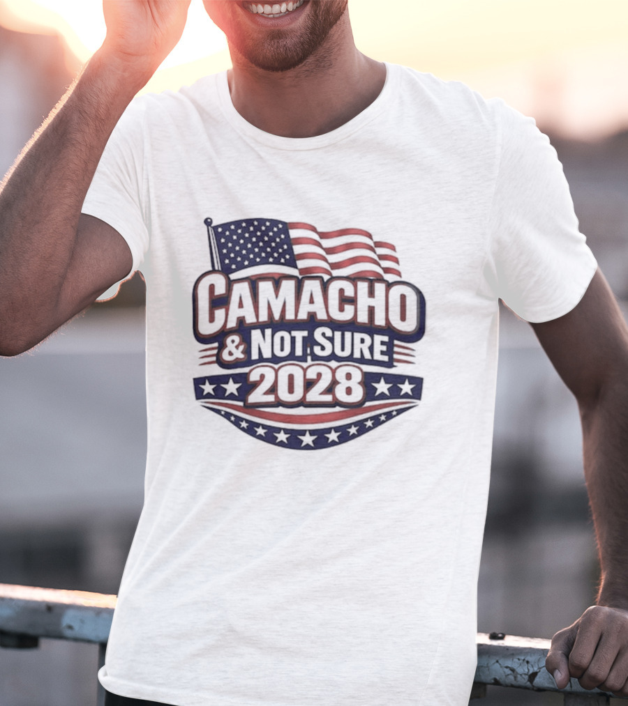 Camacho & Not Sure 2028 American Flag Election Campaign T-Shirt