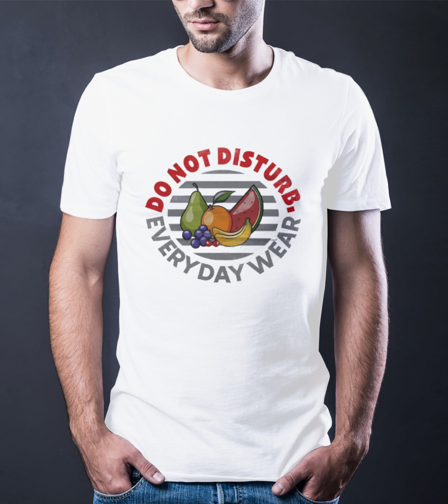 Do Not Disturb Everyday Wear Fruit Food Pear Orange Banana Watermelon T-Shirt
