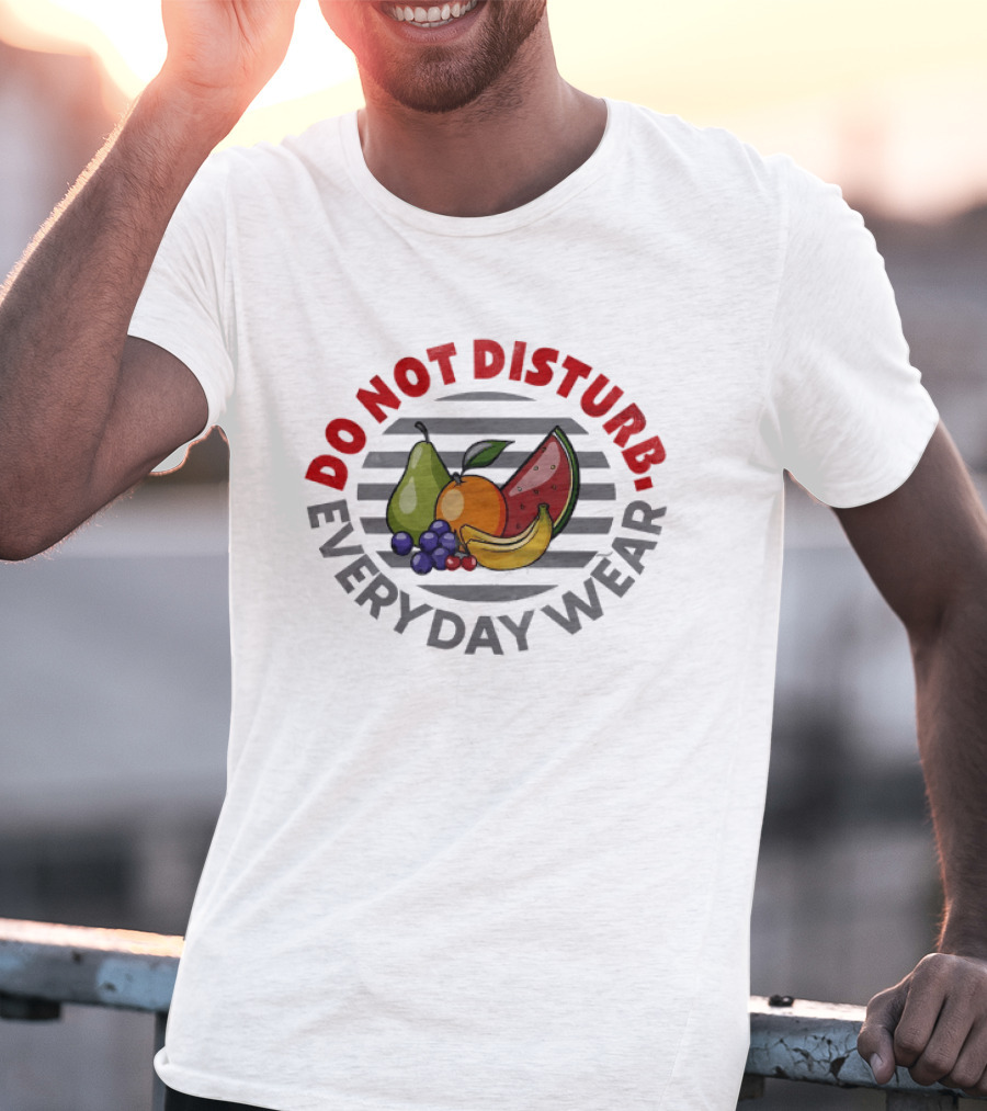 Do Not Disturb Everyday Wear Fruit Food Pear Orange Banana Watermelon T-Shirt