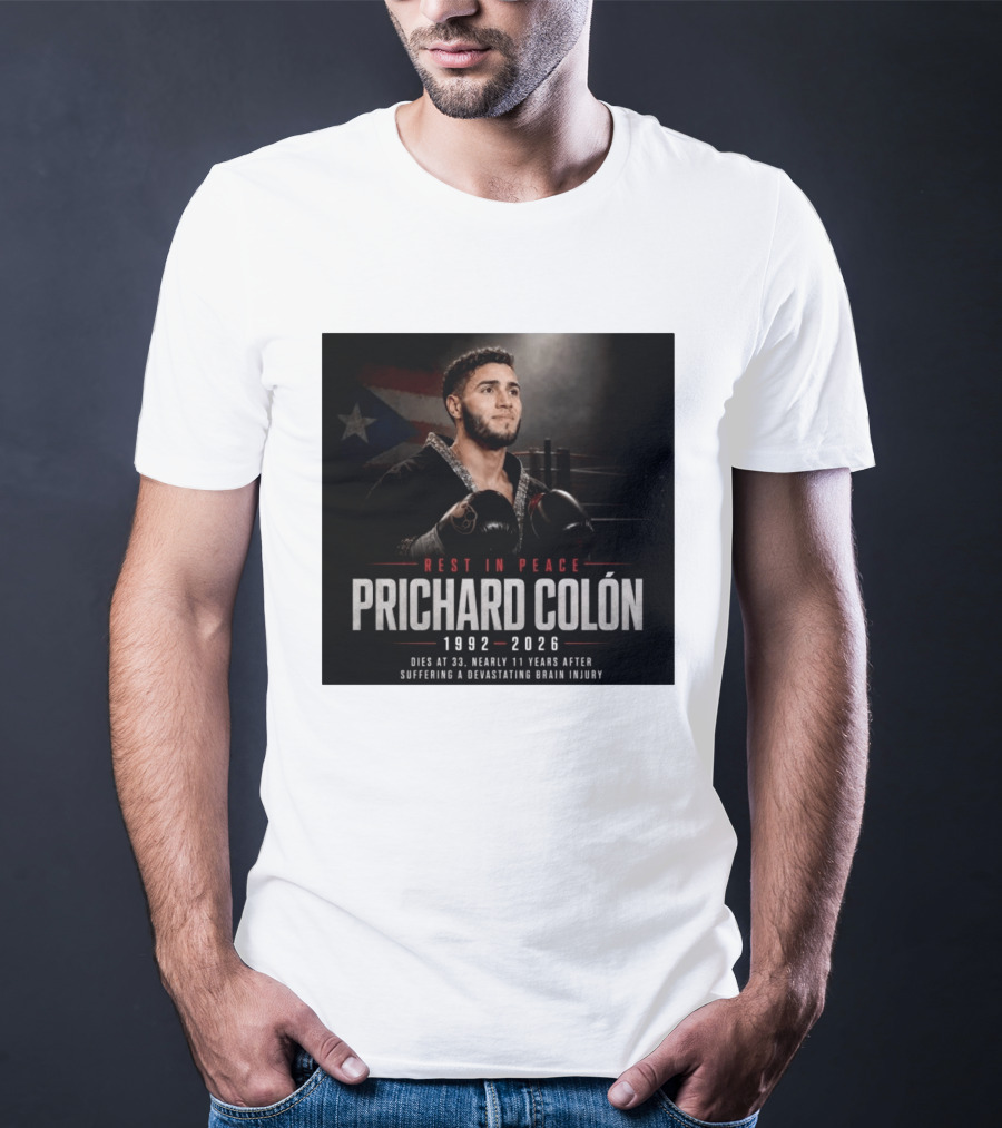 Rest In Peace Prichard Colón 1992 2026 Dies At 33 Nearly 11 Years After Suffering A Devastating Brain Injury T-Shirt