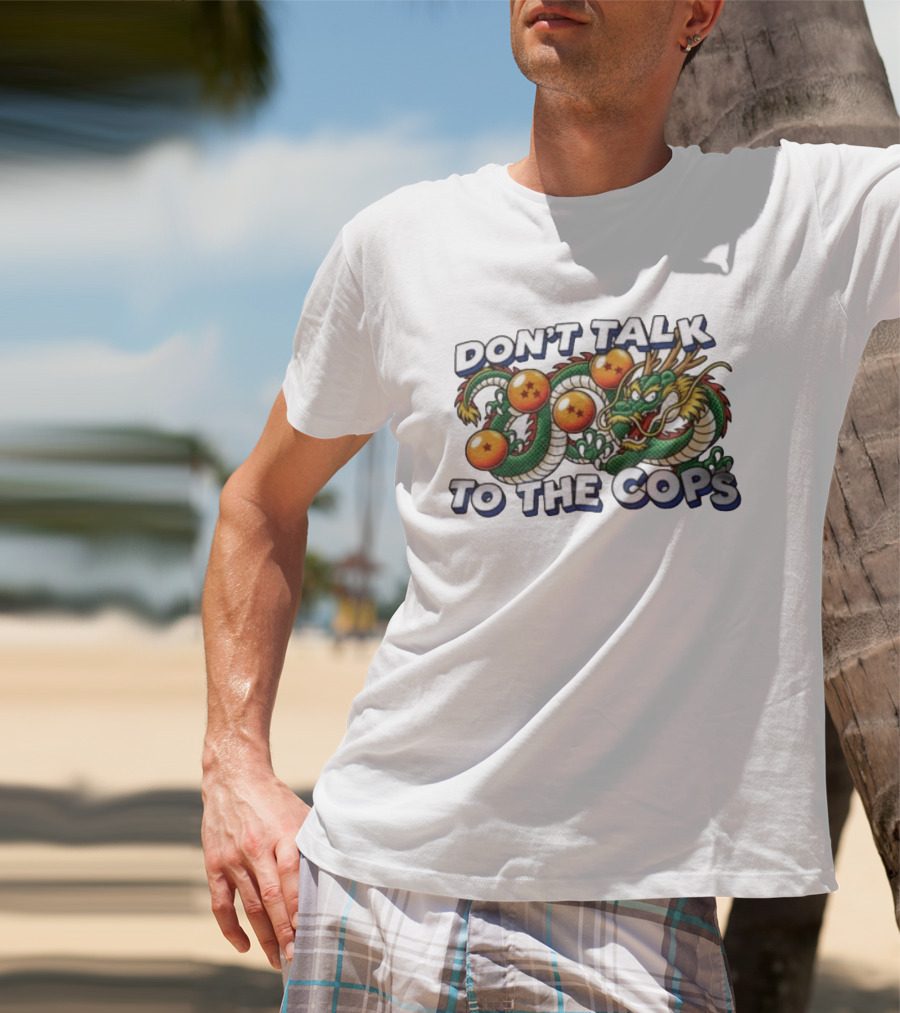 Dragon Ball Z Shenron Don't Talk To The Cops T-Shirt