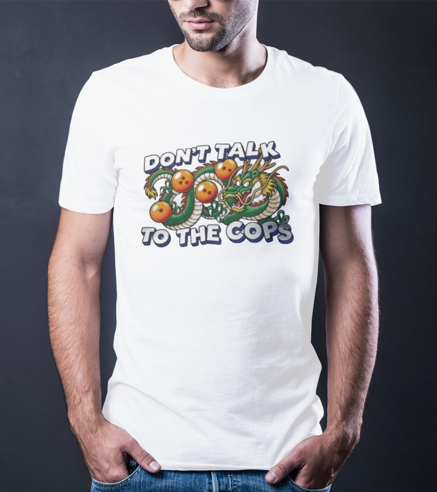 Dragon Ball Z Shenron Don't Talk To The Cops T-Shirt