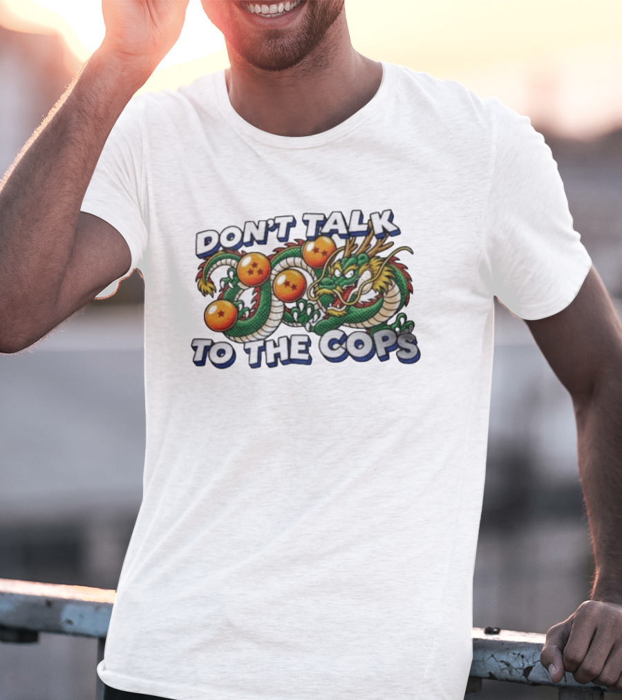 Dragon Ball Z Shenron Don't Talk To The Cops T-Shirt