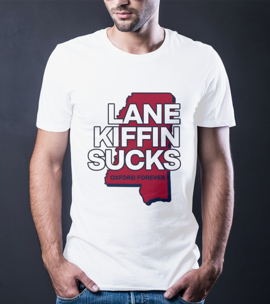 Lane Kiffin Sucks Oxford Forever Ole Miss Rebels Mississippi T-Shirt