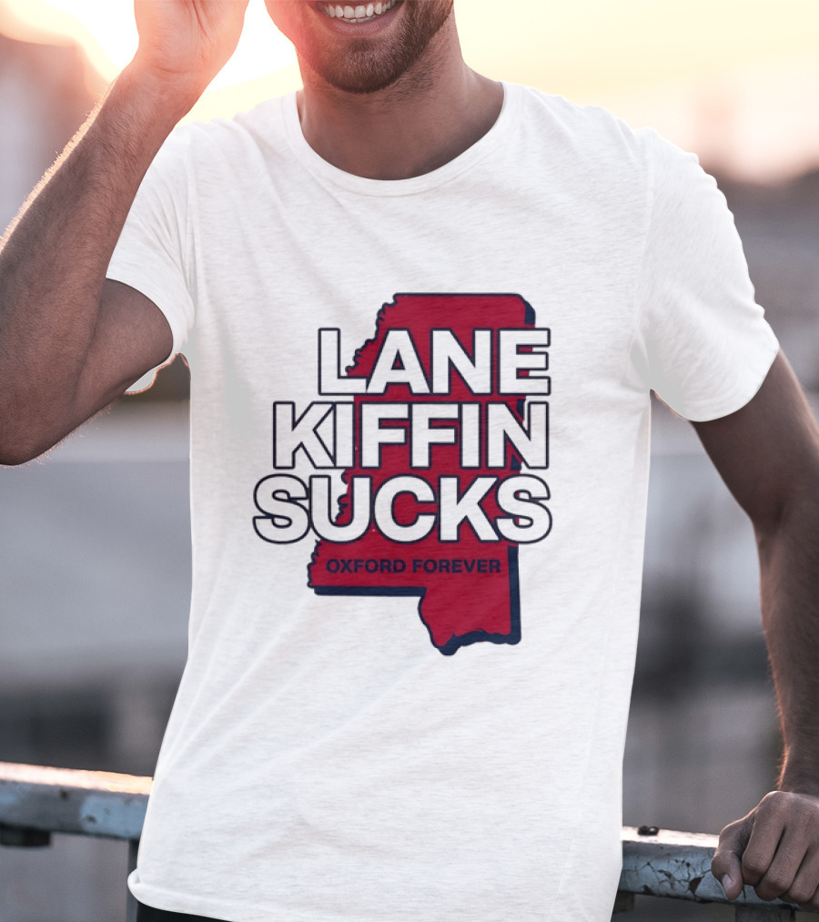 Lane Kiffin Sucks Oxford Forever Ole Miss Rebels Mississippi T-Shirt