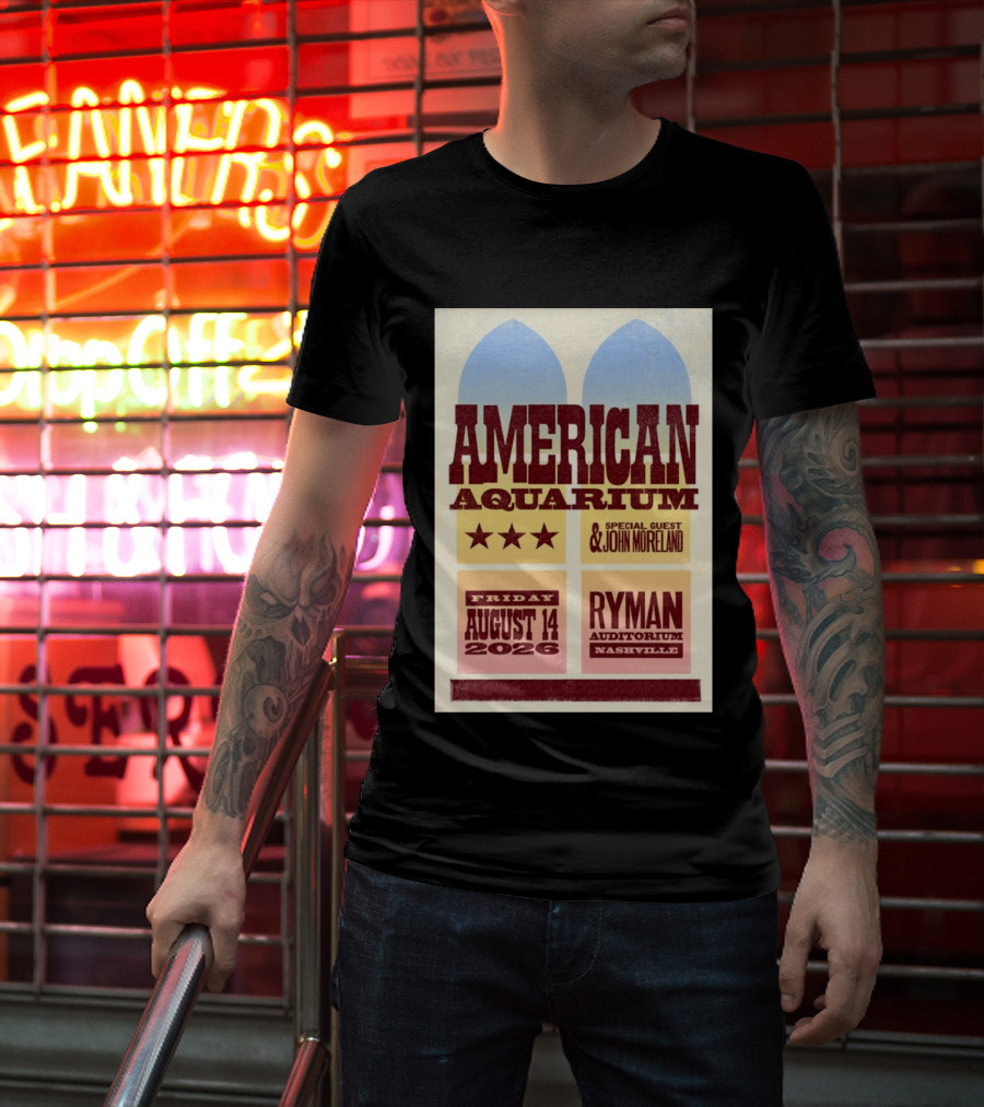 American Aquarium Special Guest John Moreland Ryman Auditorium Nashville August 14 2026 T-Shirt
