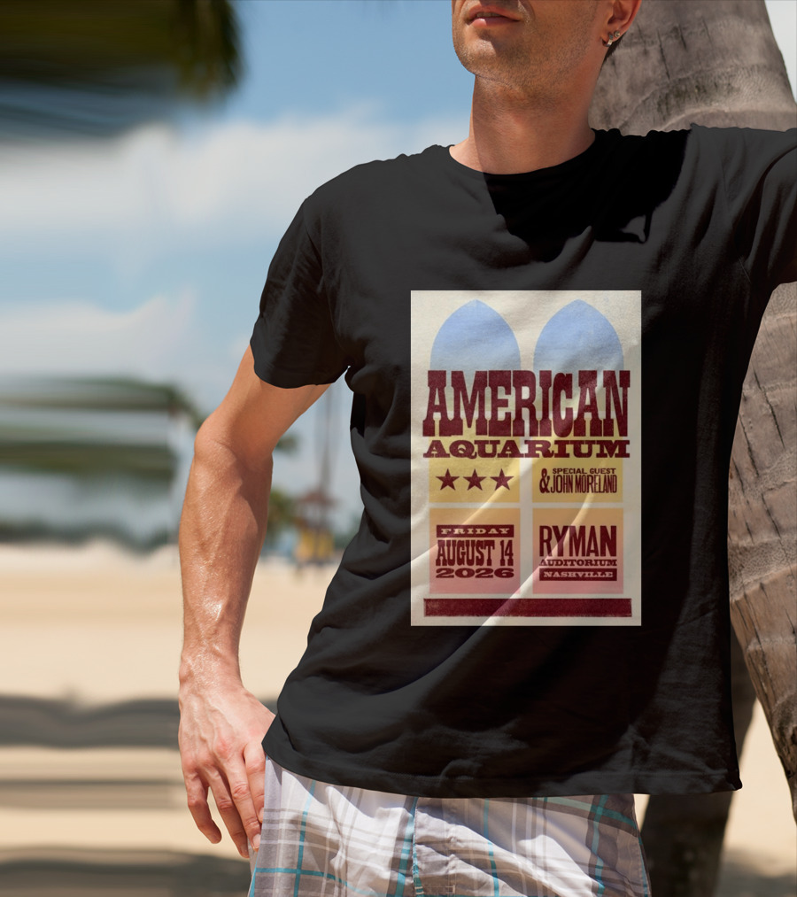 American Aquarium Special Guest John Moreland Ryman Auditorium Nashville August 14 2026 T-Shirt