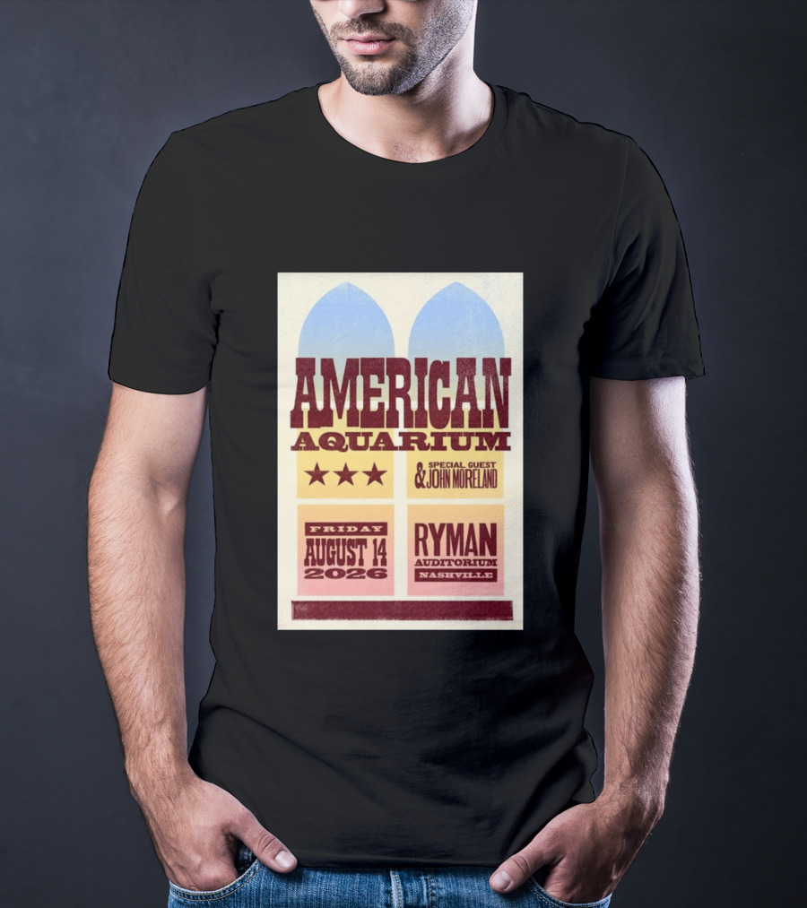 American Aquarium Special Guest John Moreland Ryman Auditorium Nashville August 14 2026 T-Shirt
