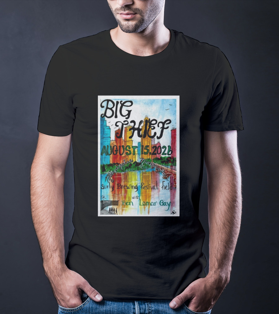 Big Thief Minneapolis August 15 2026 Surly Brewing Festival Field With Ben Lamar Gay T-Shirt