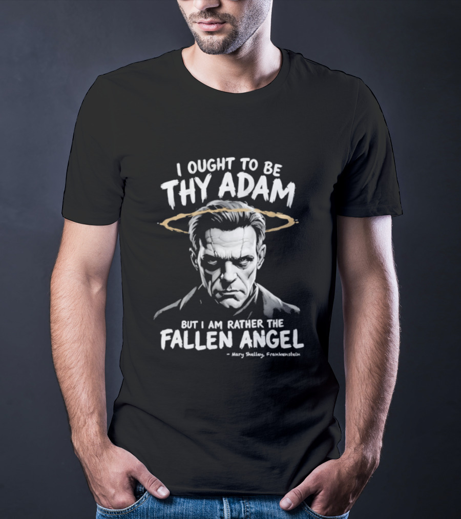 Frankenstein I Ought To Be Thy Adam But I Am Rather Fallen Angel Halo T-Shirt