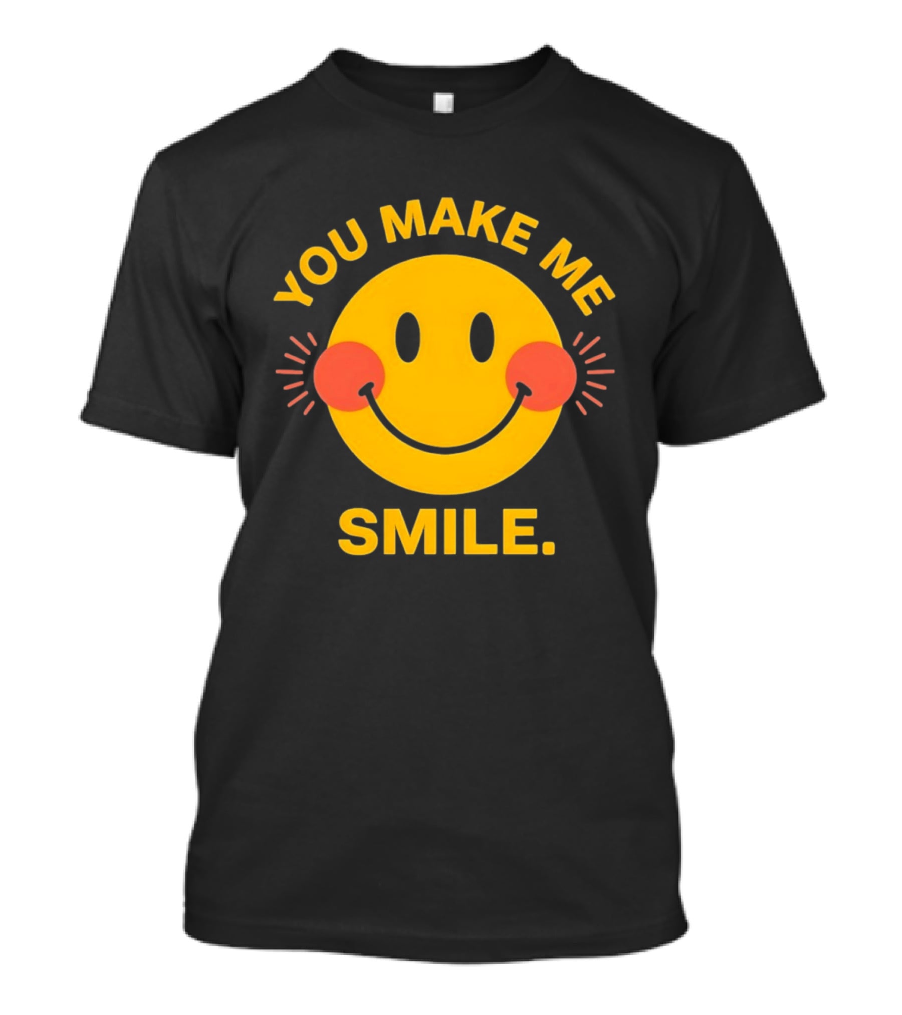 You Make Me Smile Smiley Face Positive Vibes T-Shirt
