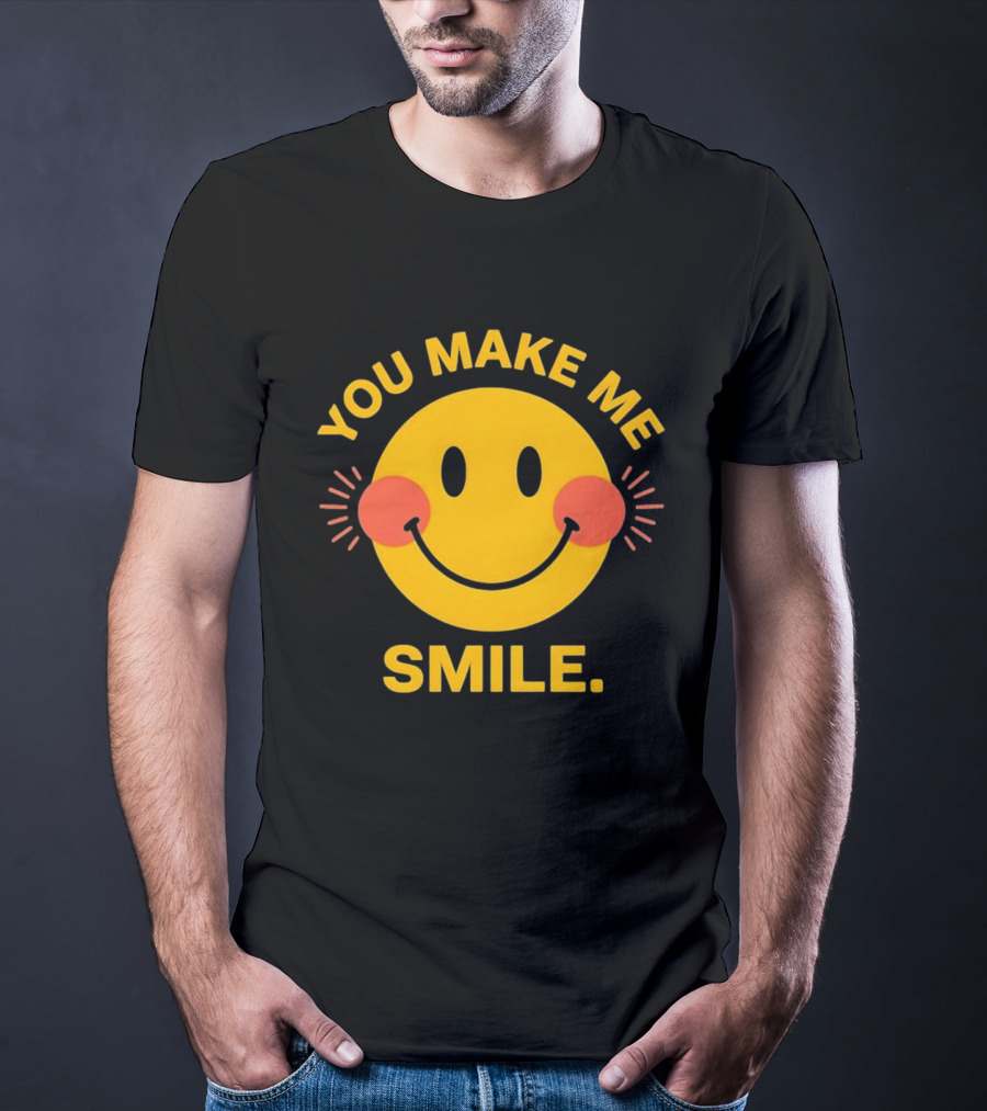 You Make Me Smile Smiley Face Positive Vibes T-Shirt