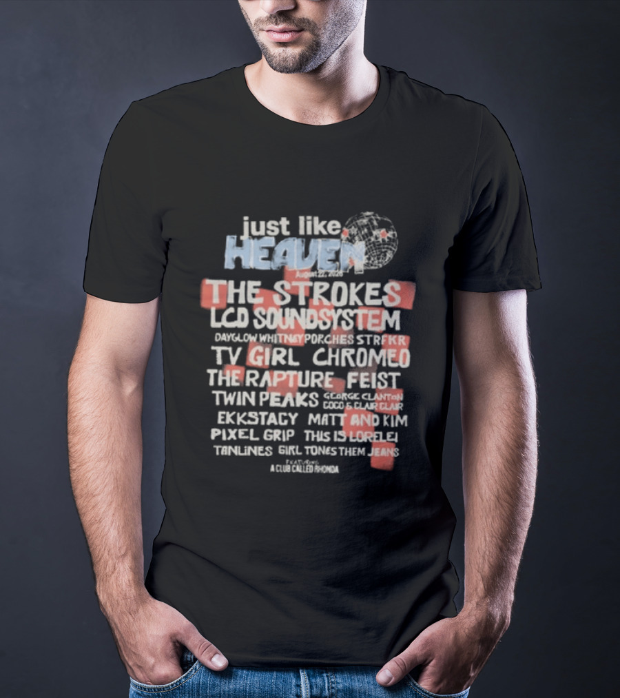 Just Like Heaven 2026 Lineup Featuring The Strokes LCD Soundsystem TV Girl Chromeo The Rapture Feist Twin Peaks T-Shirt