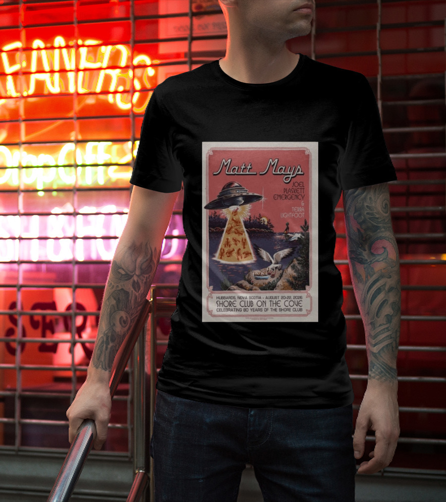 Matt Mays Joel Plaskett Emergency Terra Lightfoot Hubbard Nova Scotia Aug 20 22 2026 Shore Club On The Cove Celebrating 80 Years T-Shirt