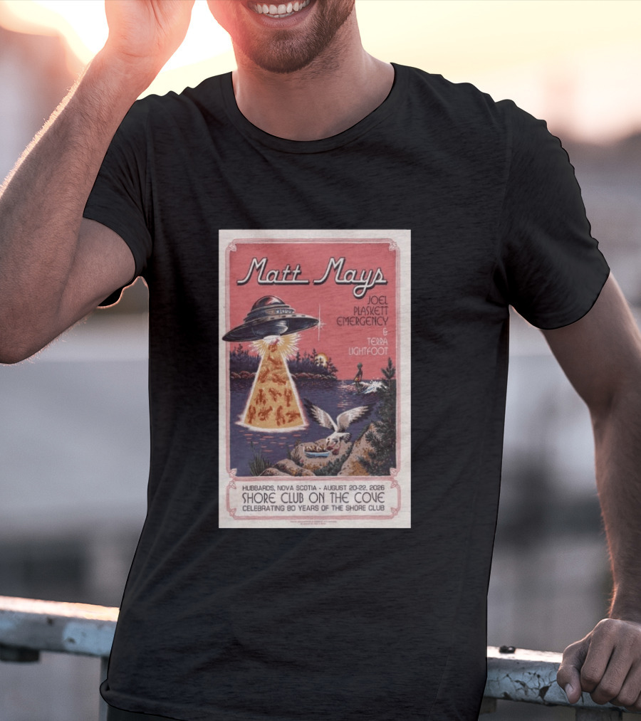 Matt Mays Joel Plaskett Emergency Terra Lightfoot Hubbard Nova Scotia Aug 20 22 2026 Shore Club On The Cove Celebrating 80 Years T-Shirt