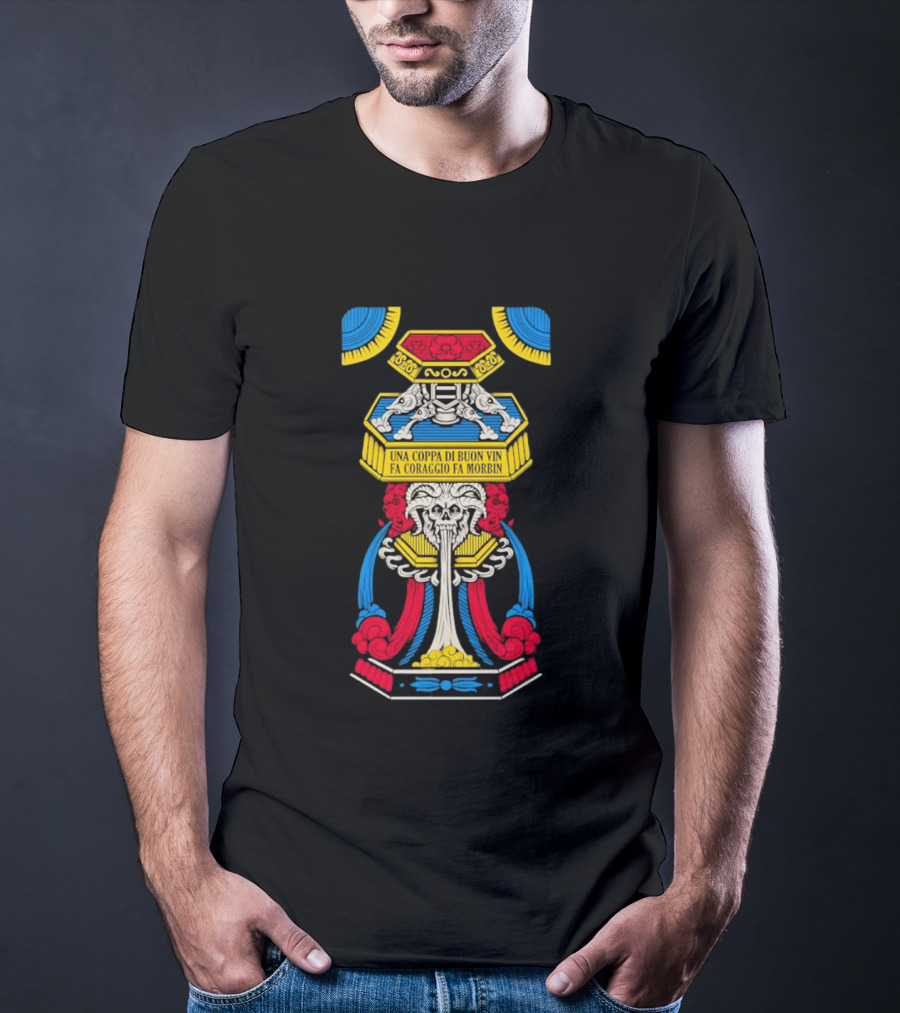 Una Coppa Di Buon Vin Fa Coraggio Fa Morbin Skull Tarot T-Shirt