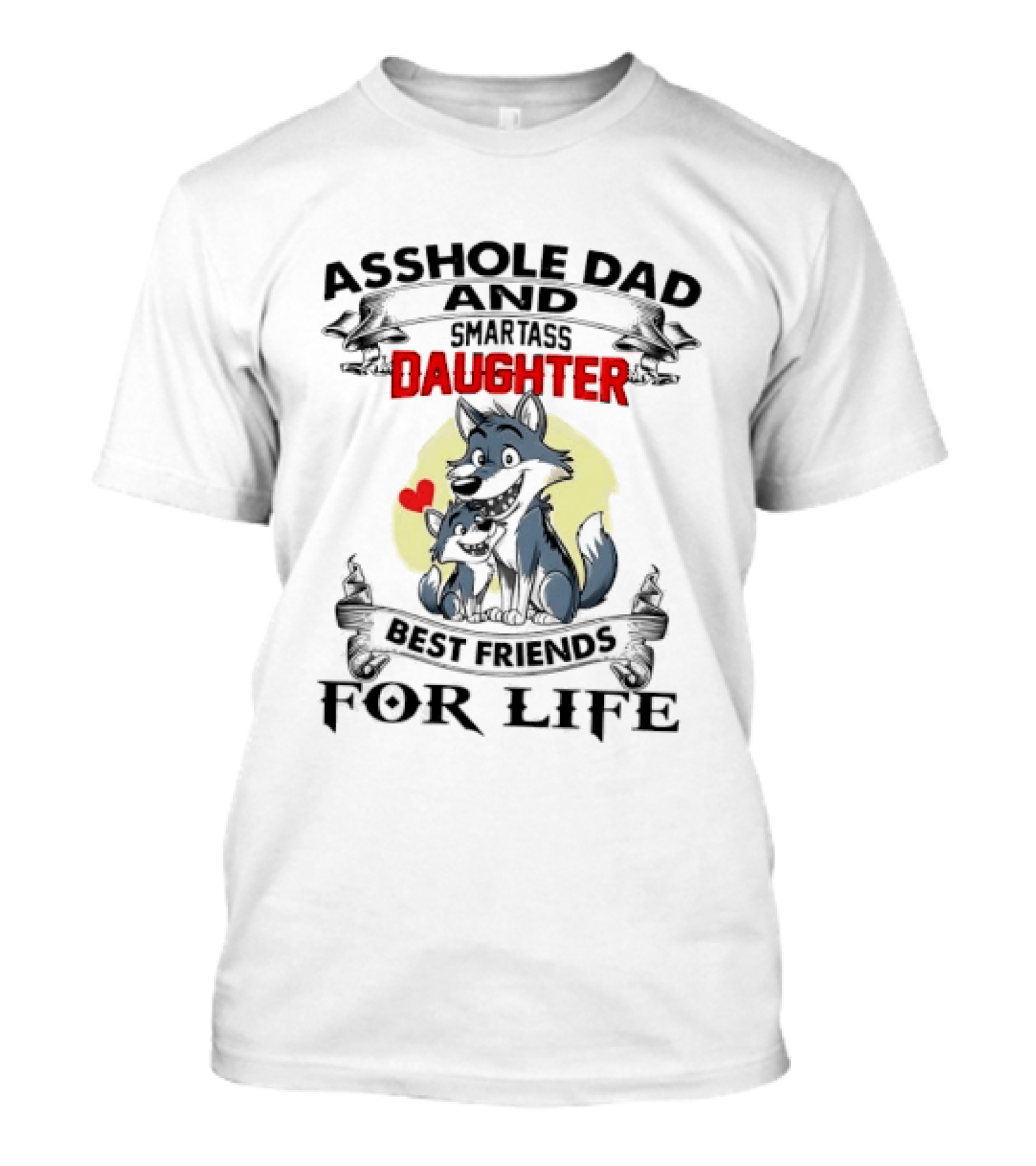 Asshole Dad And Smartass Daughter Best Friends For Life Cartoon Wolves Red Heart Ribbon T-Shirt