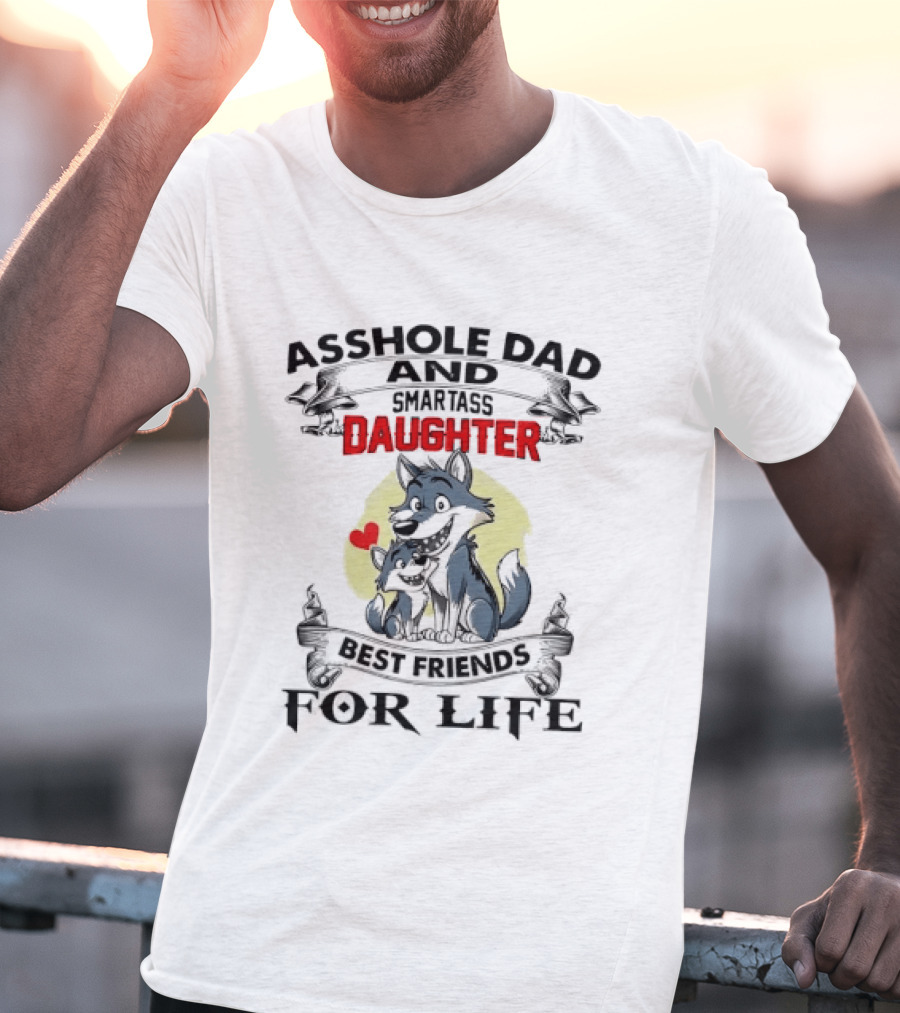 Asshole Dad And Smartass Daughter Best Friends For Life Cartoon Wolves Red Heart Ribbon T-Shirt