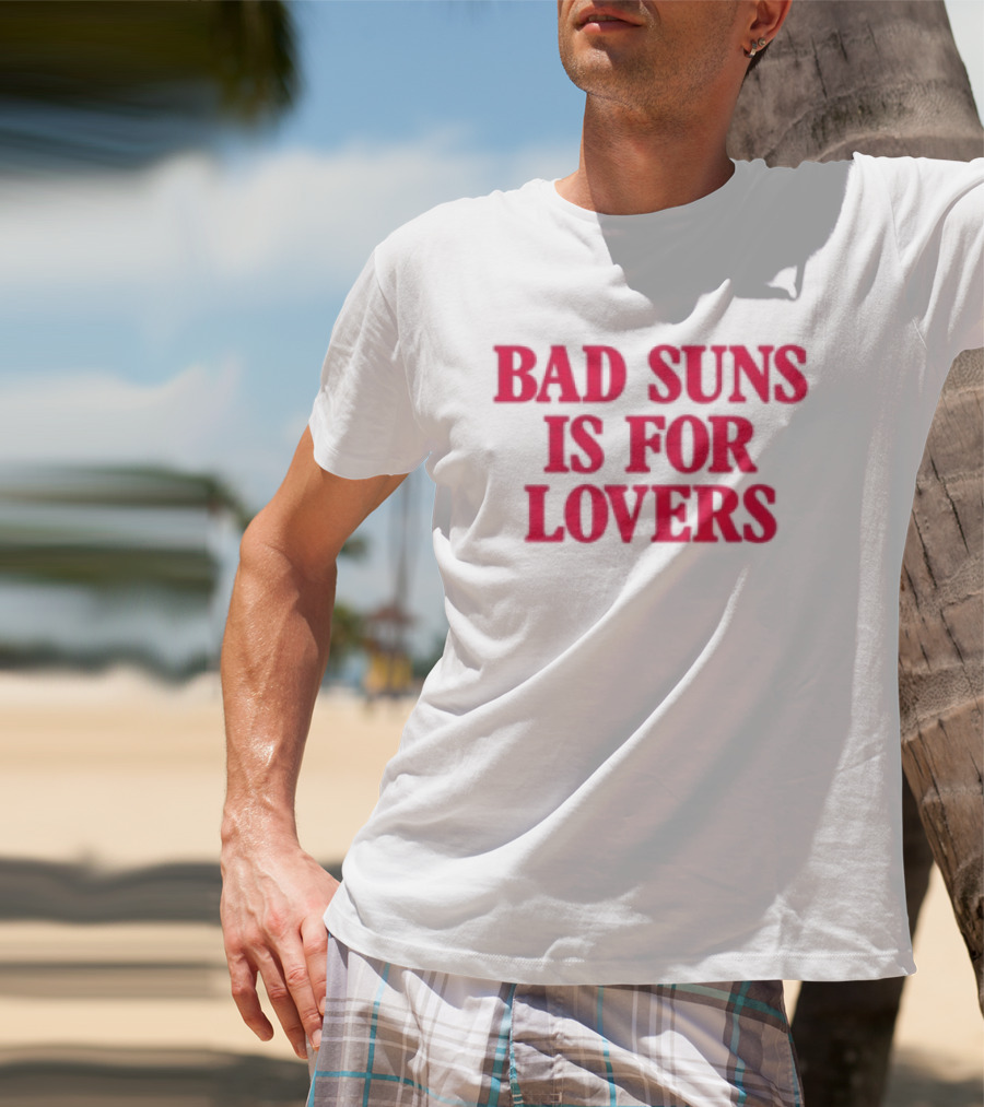 Bad Suns Store Bad Suns Is For Lovers T-Shirt