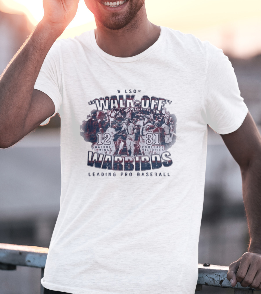 Wilson Warbirds Walk Off 12 Walkoff Wins And 31 Comeback Victories T-Shirt