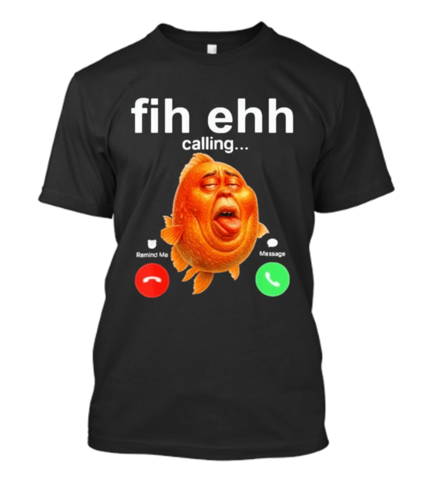 Fih Ehh Calling Decline Accept Funny Fish Emoji T-Shirt