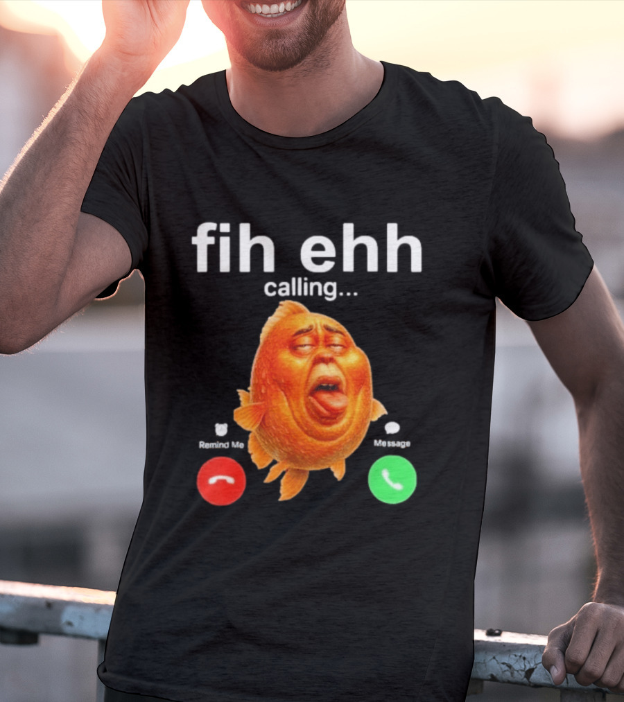 Fih Ehh Calling Decline Accept Funny Fish Emoji T-Shirt