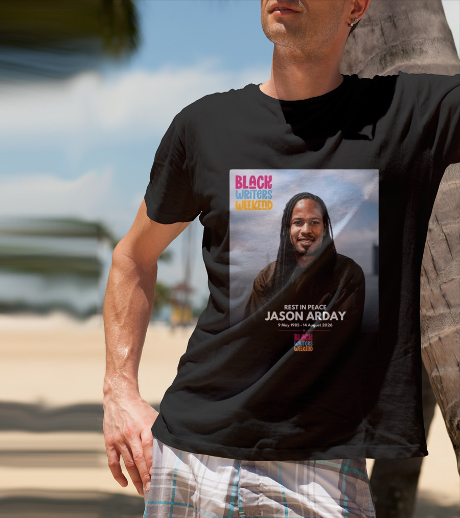Rest In Peace Jason Arday Black Writers Weekend May 1985 August 2026 T-Shirt