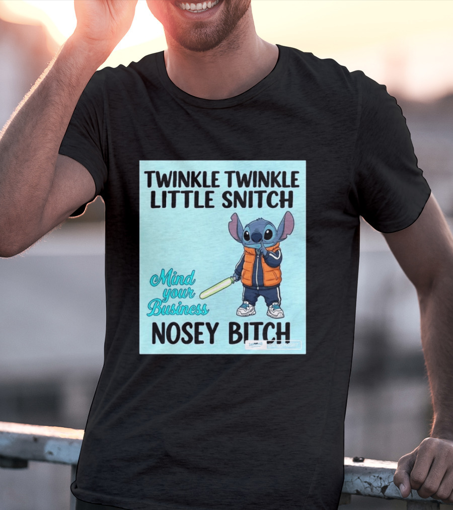 Twinkle Twinkle Little Snitch Mind Your Business Nosey Bitch Stitch T-Shirt