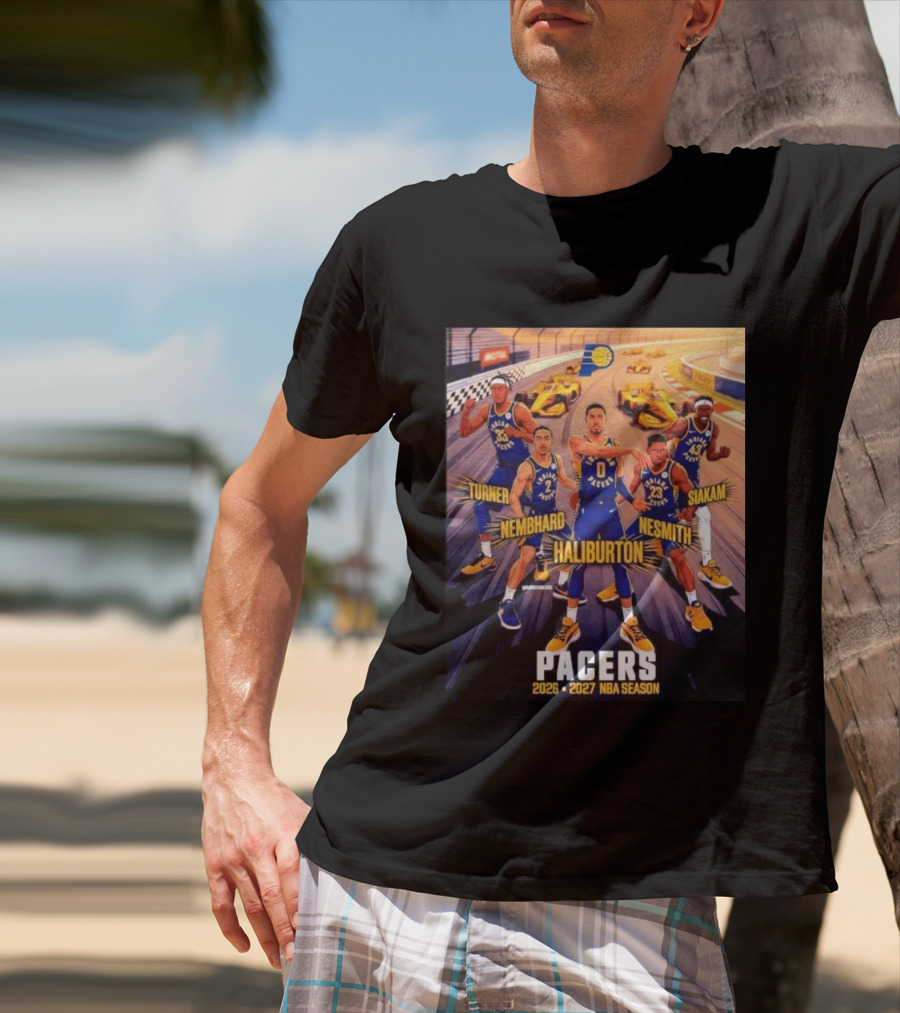 Pacers 2026 2027 NBA Season Haliburton Siakam Turner Nembhard Nesmith Indy Racing T-Shirt