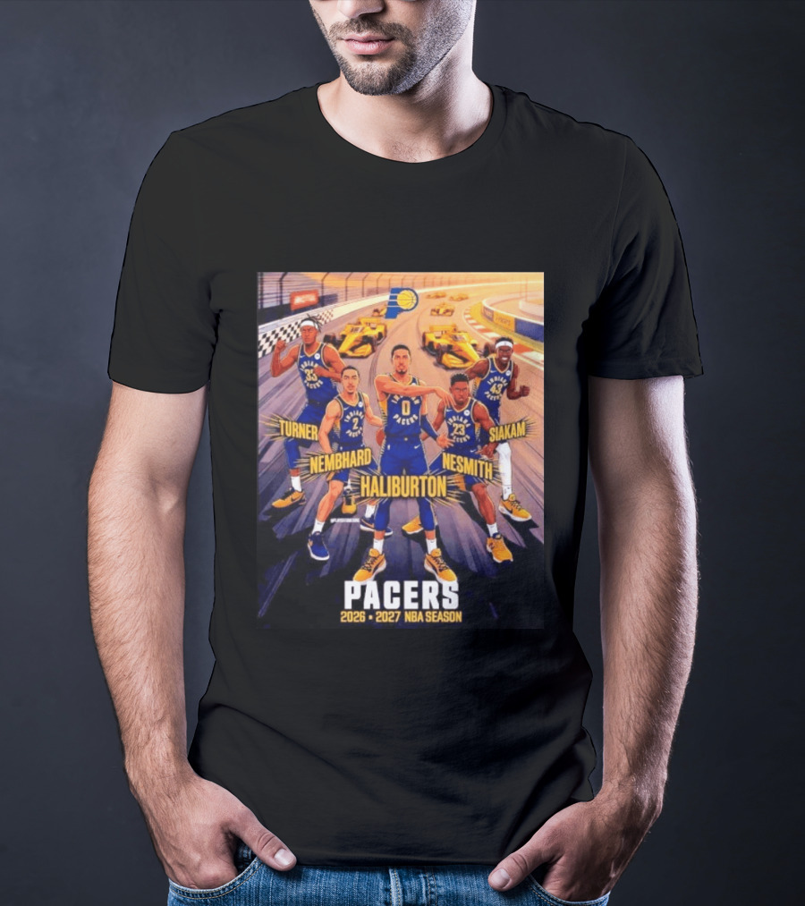 Pacers 2026 2027 NBA Season Haliburton Siakam Turner Nembhard Nesmith Indy Racing T-Shirt