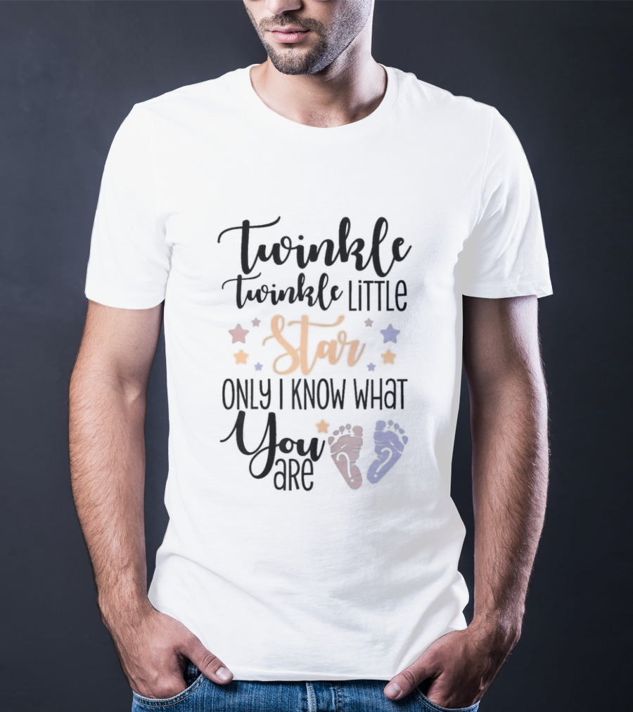 Twinkle Twinkle Little Star Only I Know What You Are Gender Reveal Baby Feet T-Shirt