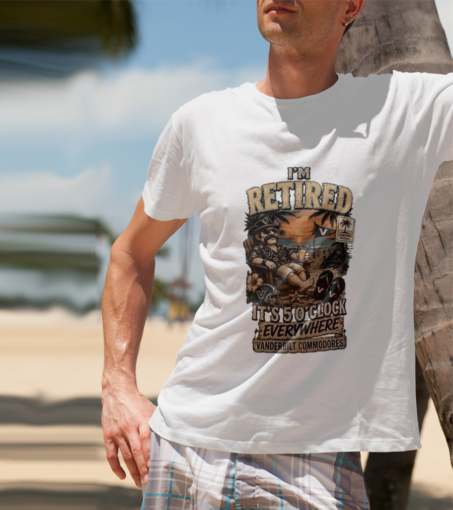 Vanderbilt Commodores I'm Retired It's 5 O' Everywhere Tropical Paradise T-Shirt