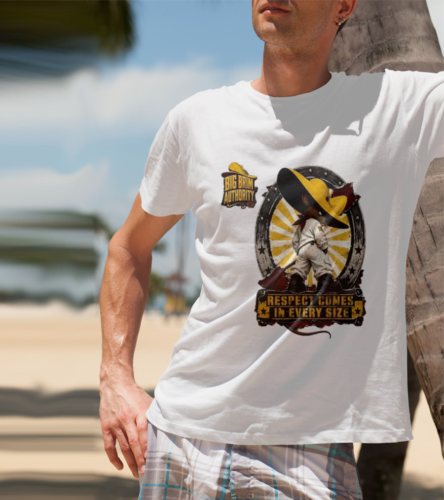 Big Brim Authority Respect Comes In Every Size By SBreezy T-Shirt