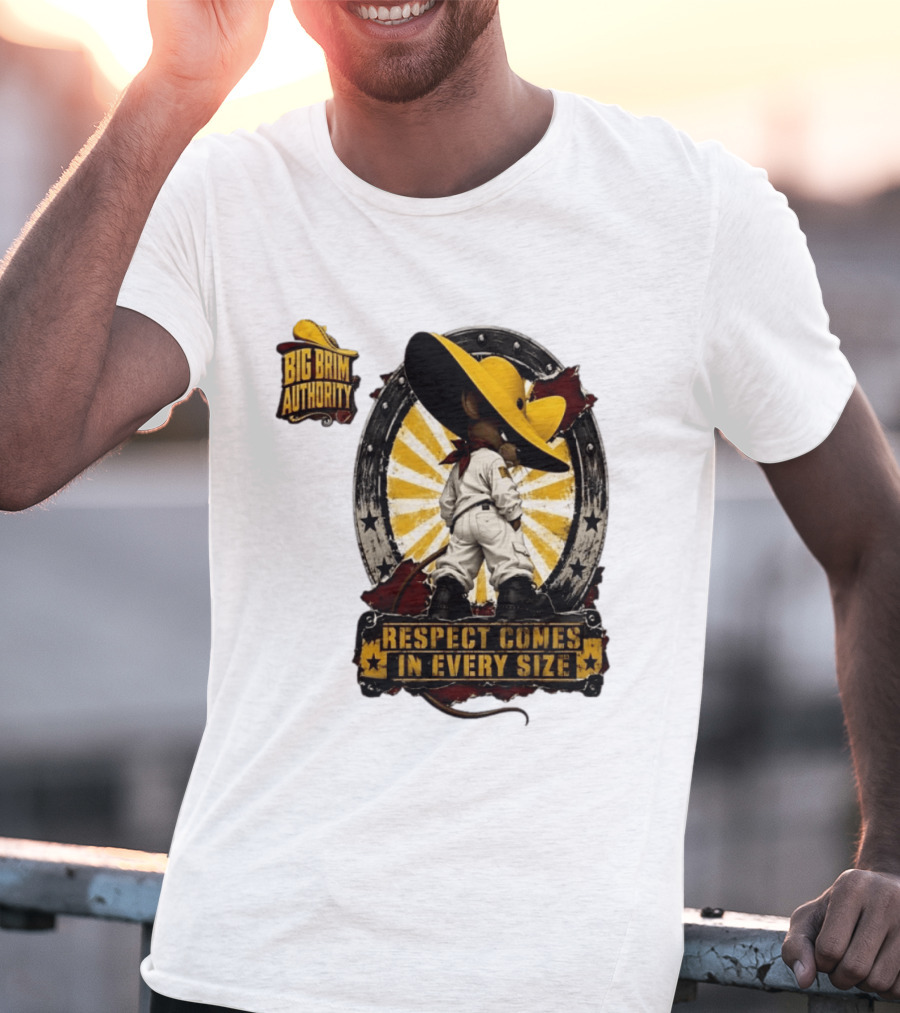 Big Brim Authority Respect Comes In Every Size By SBreezy T-Shirt