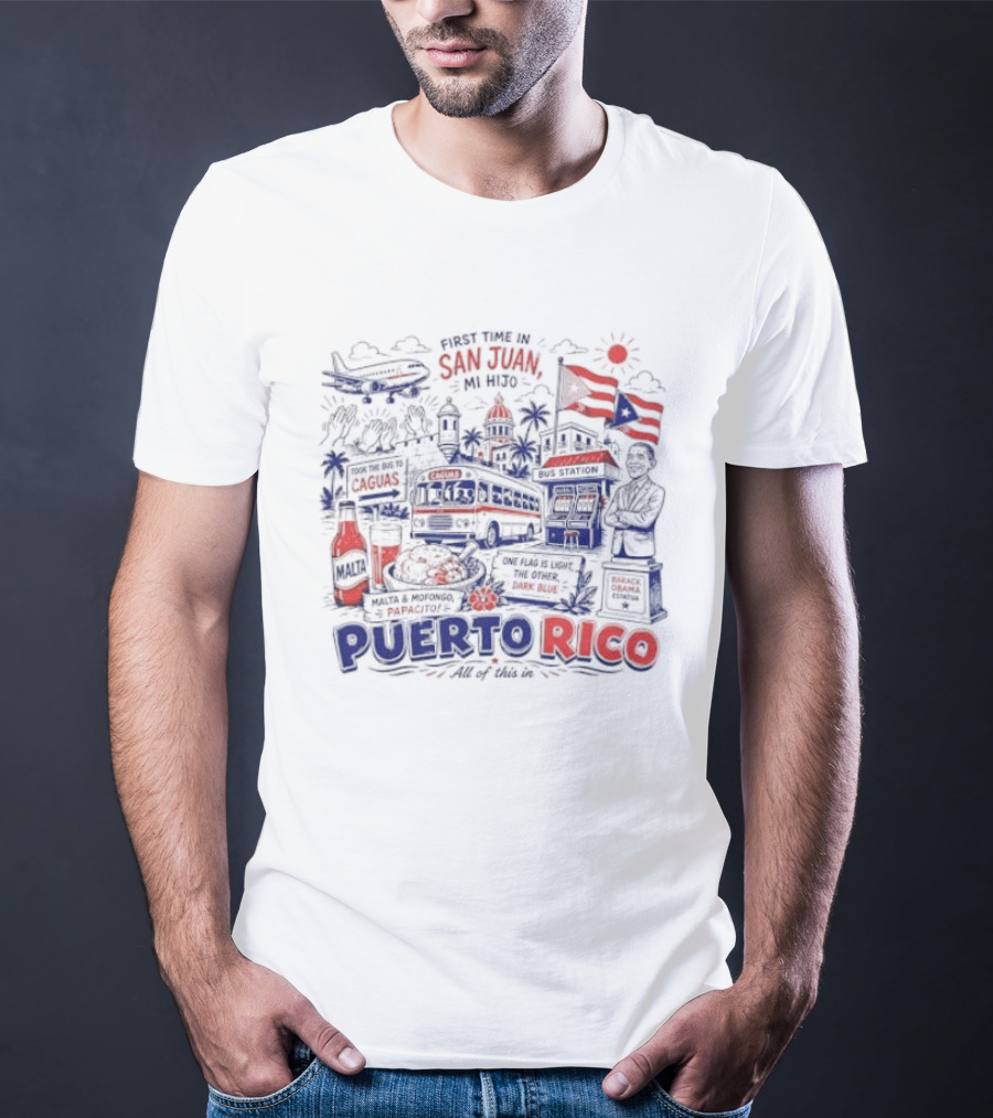 First Time In San Juan Mi Hijo Puerto Rico All Of This In Illustrations T-Shirt