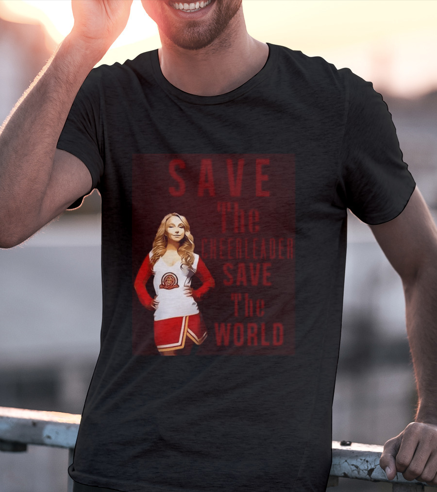 Save The Cheerleader Save The World T-Shirt