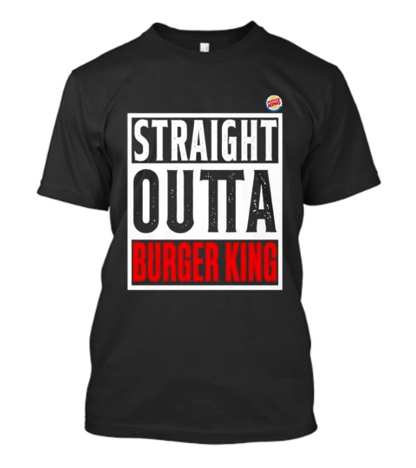 Straight Outta Burger King Fast Food Mockup T-Shirt