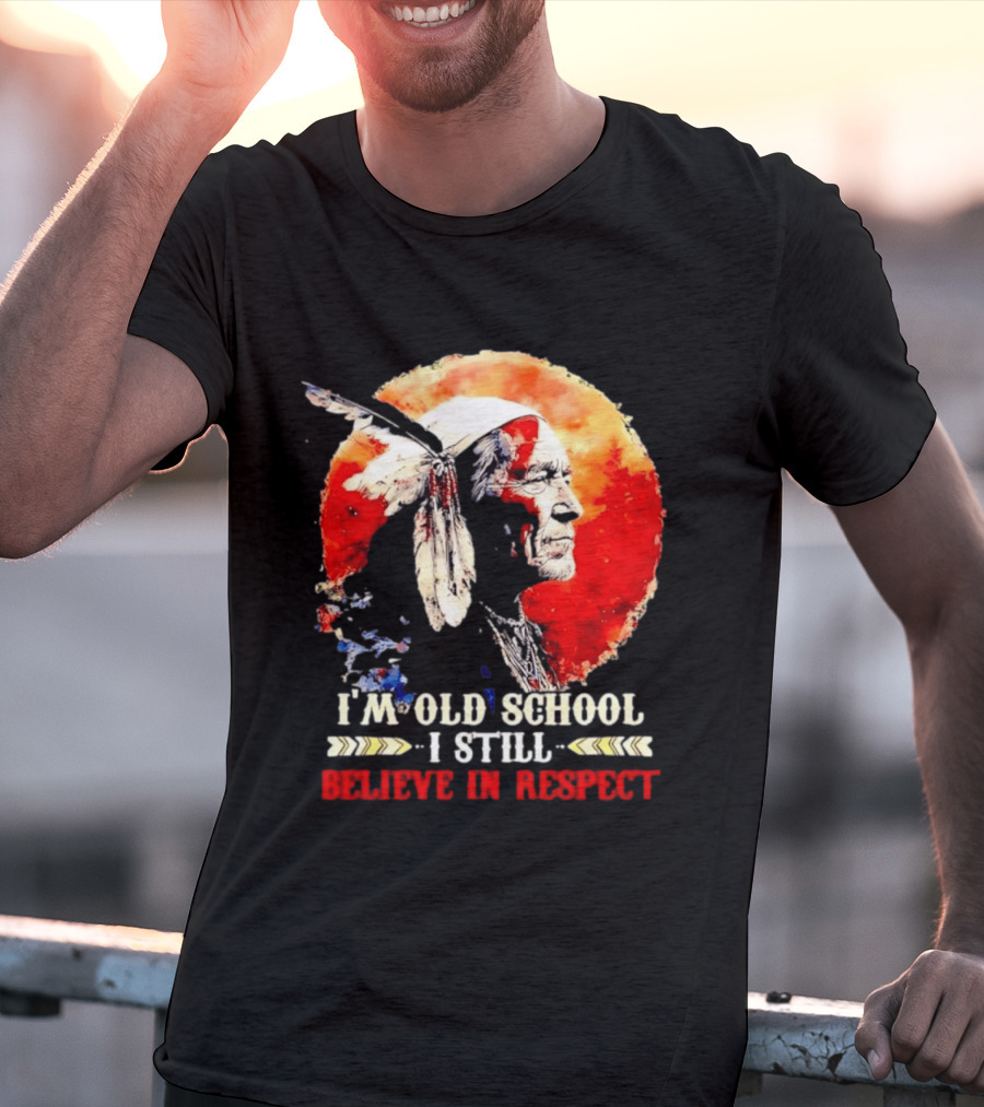 I'm Old School I Still Believe In Respect Native American Warrior Feathered Headdress T-Shirt