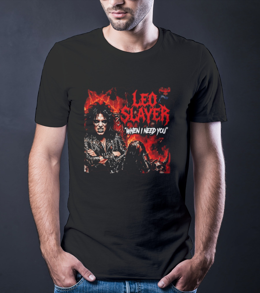 Leo Slayer When I Need You Heavy Metal T-Shirt