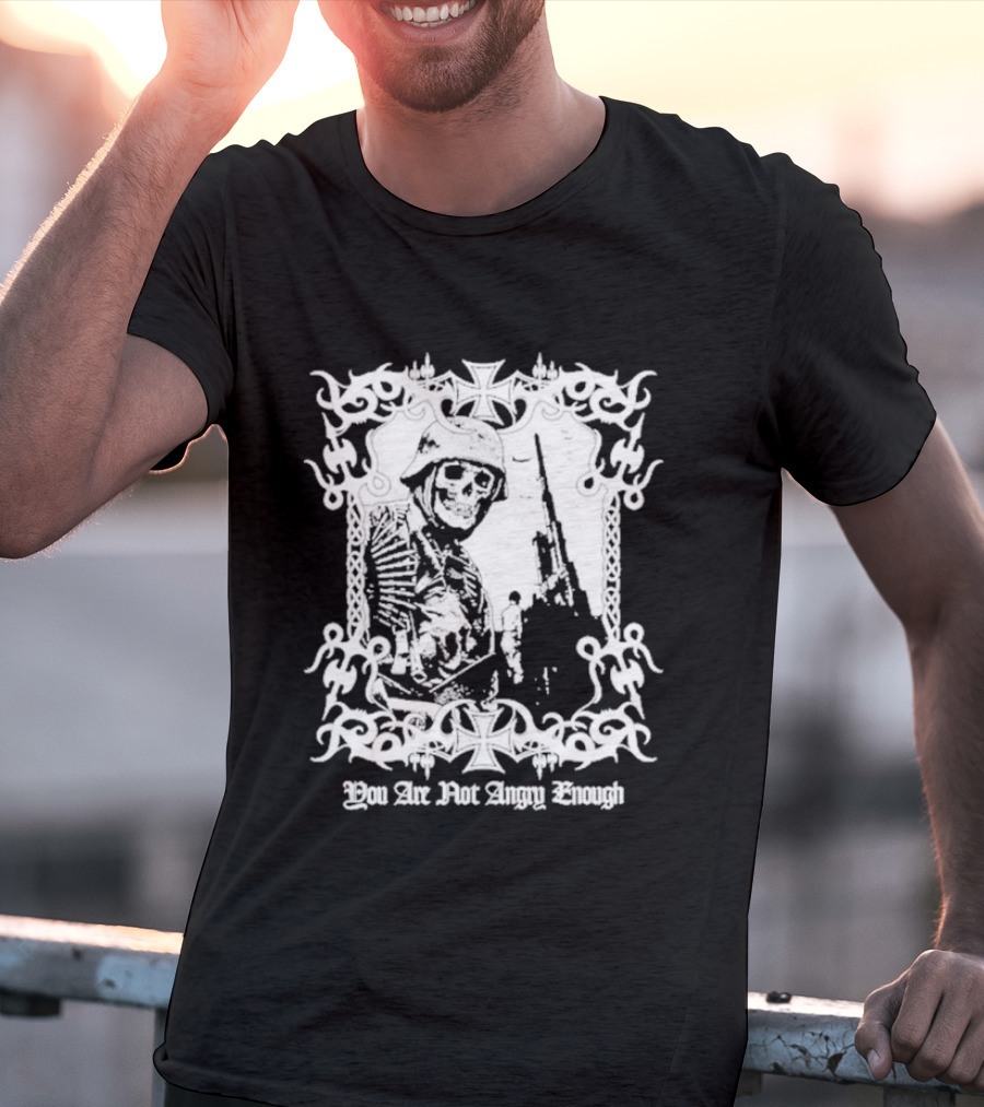 You Are Not Angry Enough Skeleton Soldier Helmet And Rifle Star Motif T-Shirt