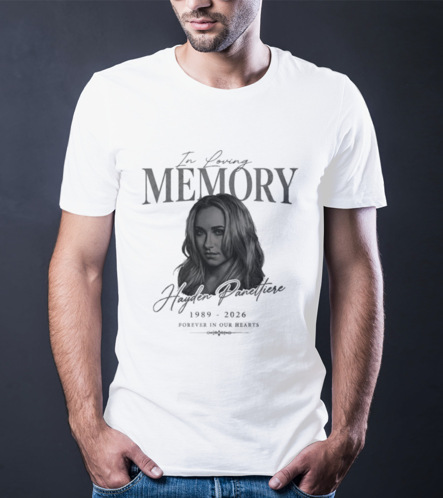 In Loving Memory Hayden Panettiere 1989 2026 Forever In Our Hearts T-Shirt