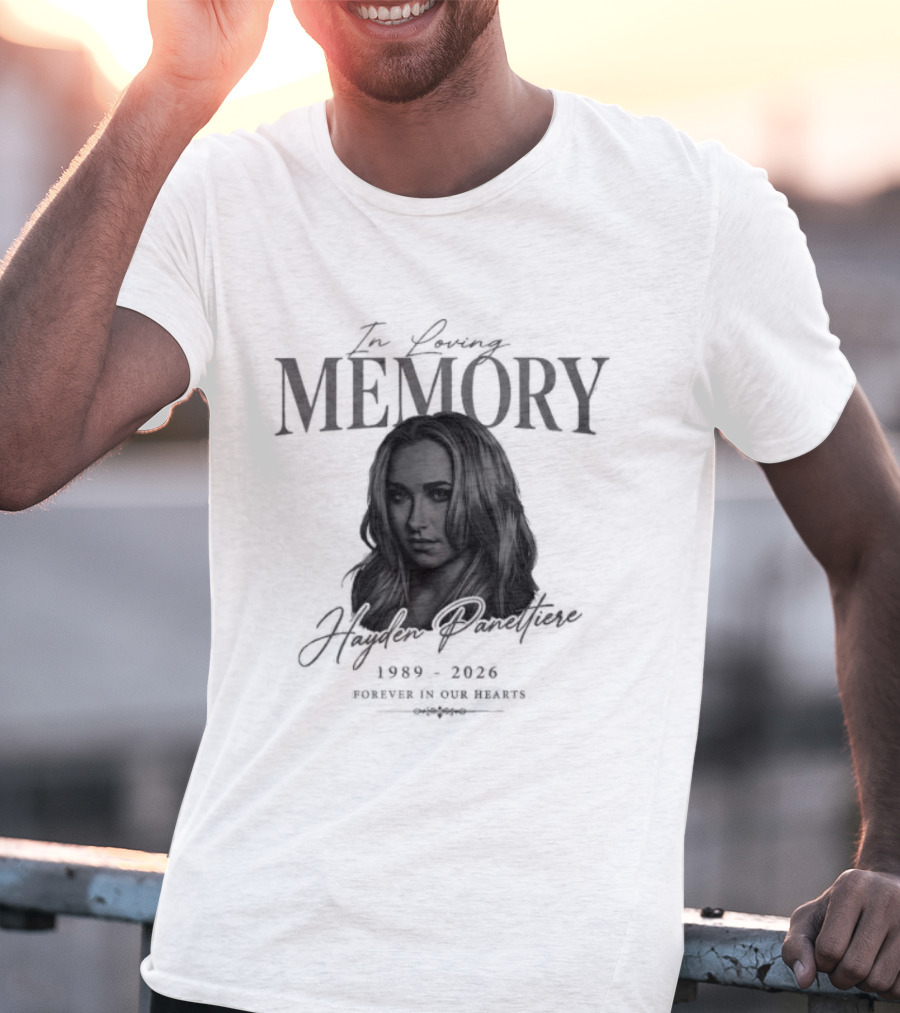 In Loving Memory Hayden Panettiere 1989 2026 Forever In Our Hearts T-Shirt