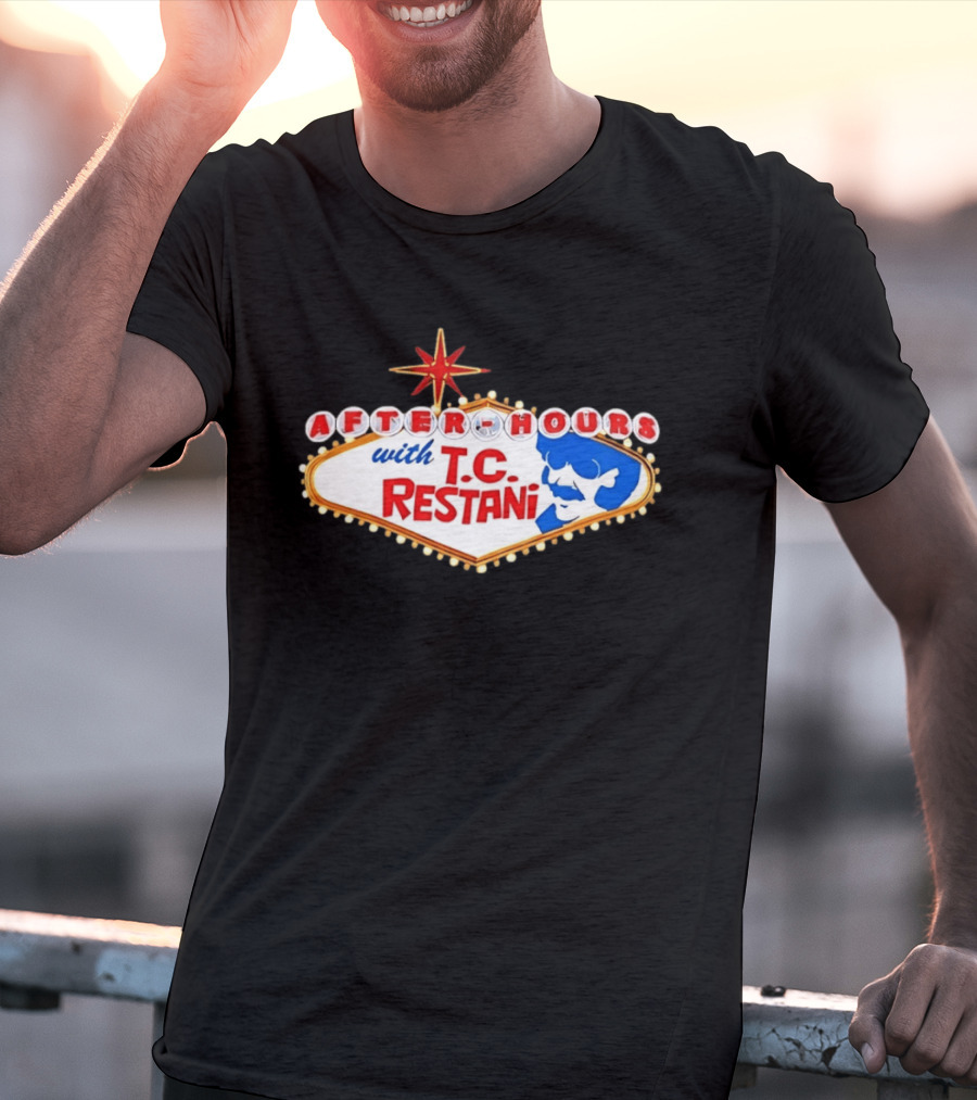 After Hours With T.C. Restani Las Vegas Sign T-Shirt
