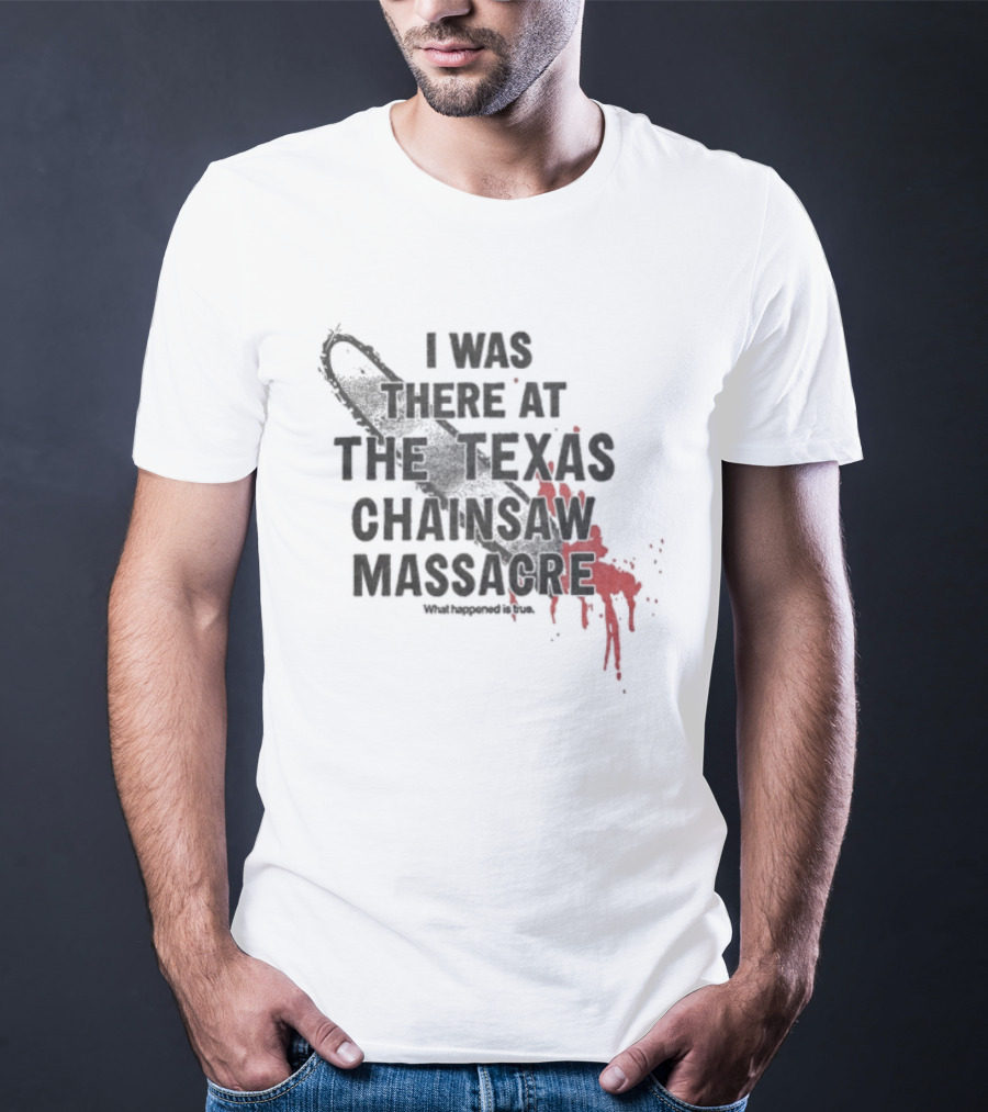 Texas Chainsaw Massacre I Was There Blood Stained Chainsaw T-Shirt
