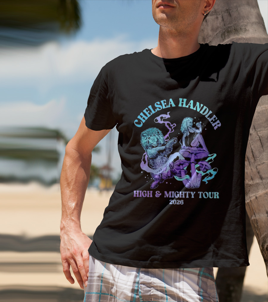 Chelsea Handler High And Mighty Tour 2026 Psychedelic Lion And Mushroom T-Shirt